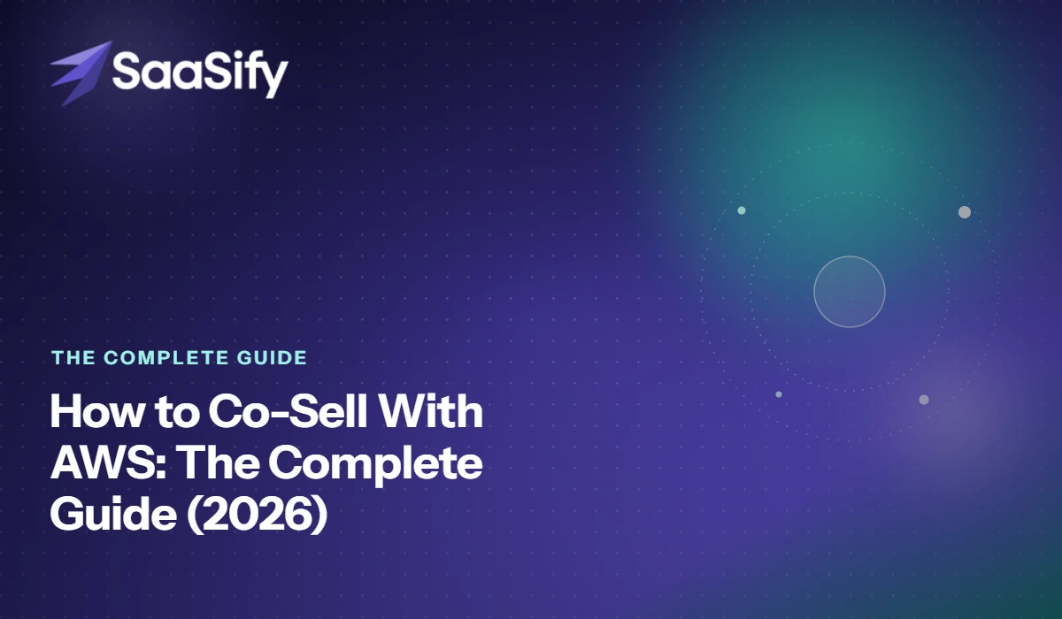 How to Co-Sell With AWS: The Complete Guide (2026) 