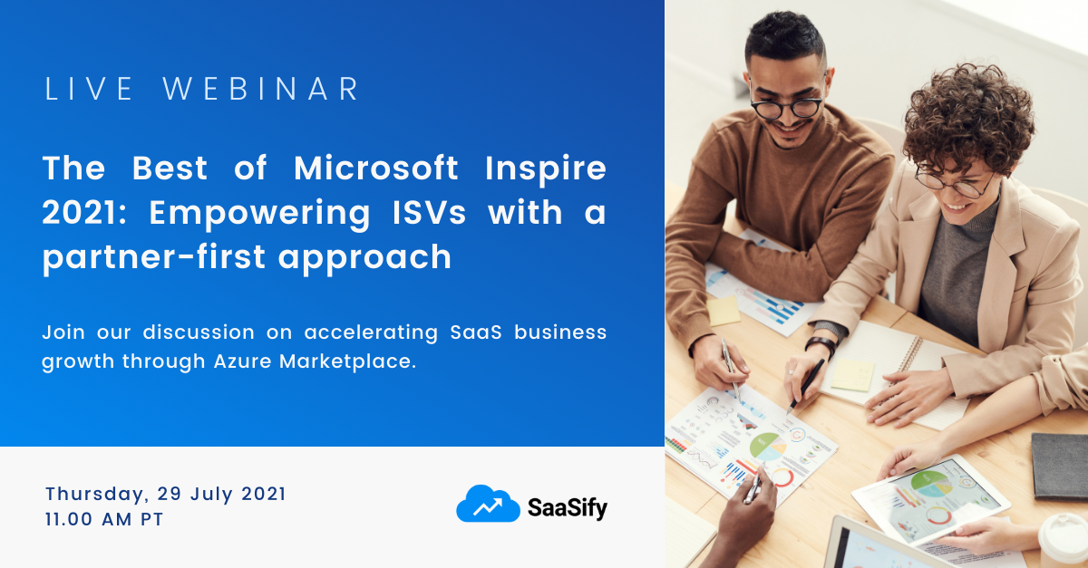 The Best of Microsoft Inspire 2021 Empowering ISVs with a partner-first approach