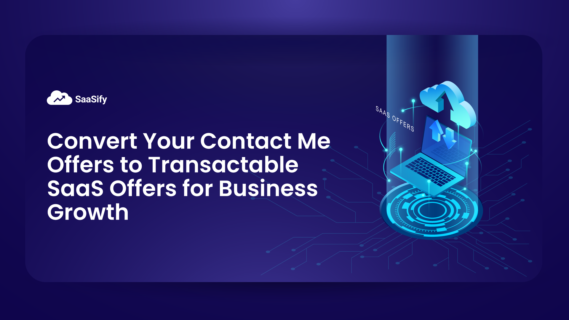 Convert Your Contact Me Offers to Transactable SaaS Offers for Business Growth