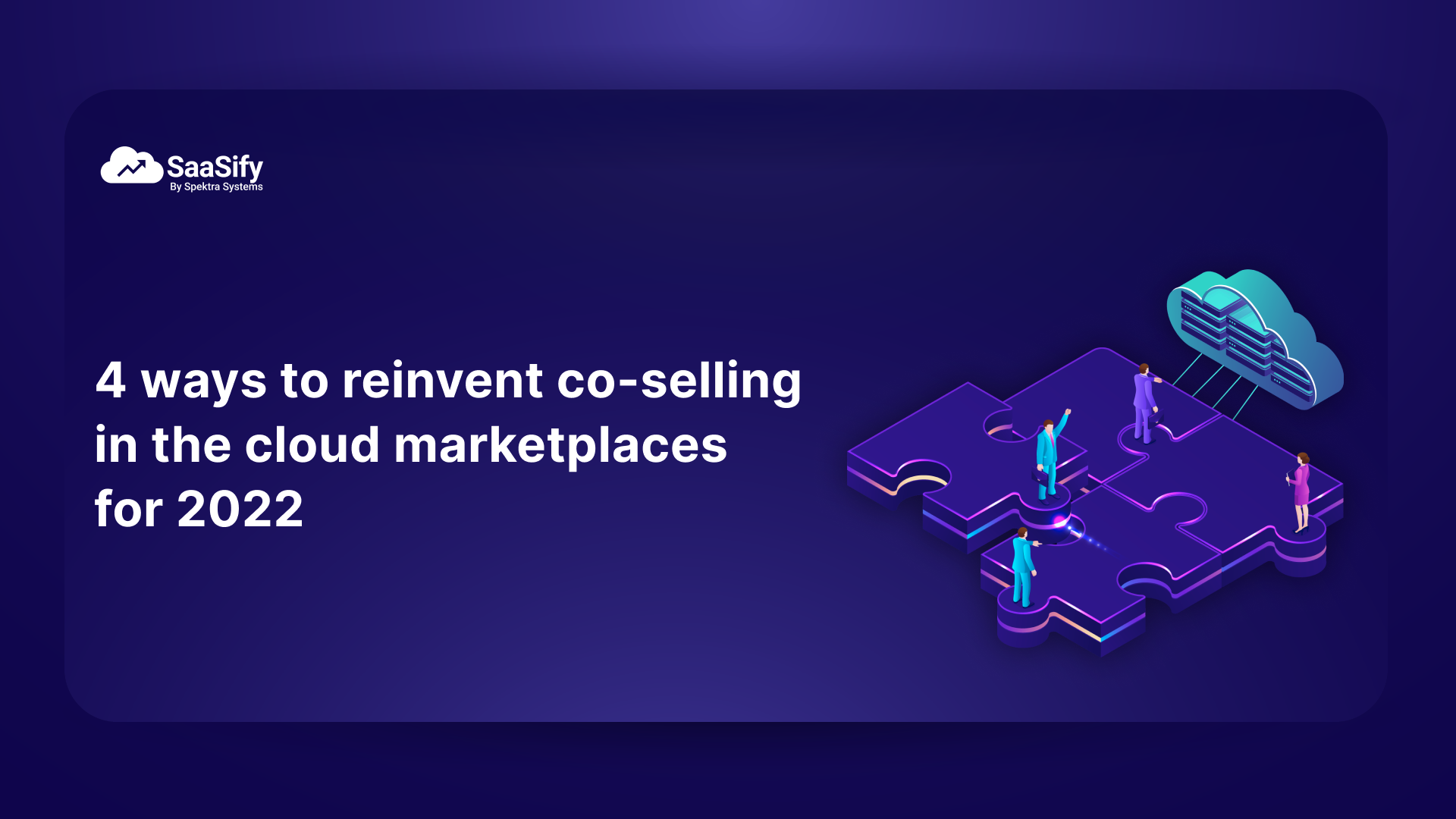 4 effective ways to reinvent co-selling in the Cloud Marketplaces for 2022