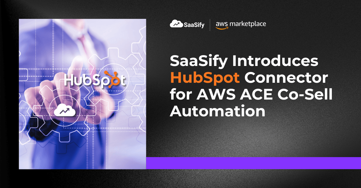 SaaSify Introduces HubSpot Connector for AWS ACE Co Sell Automation
