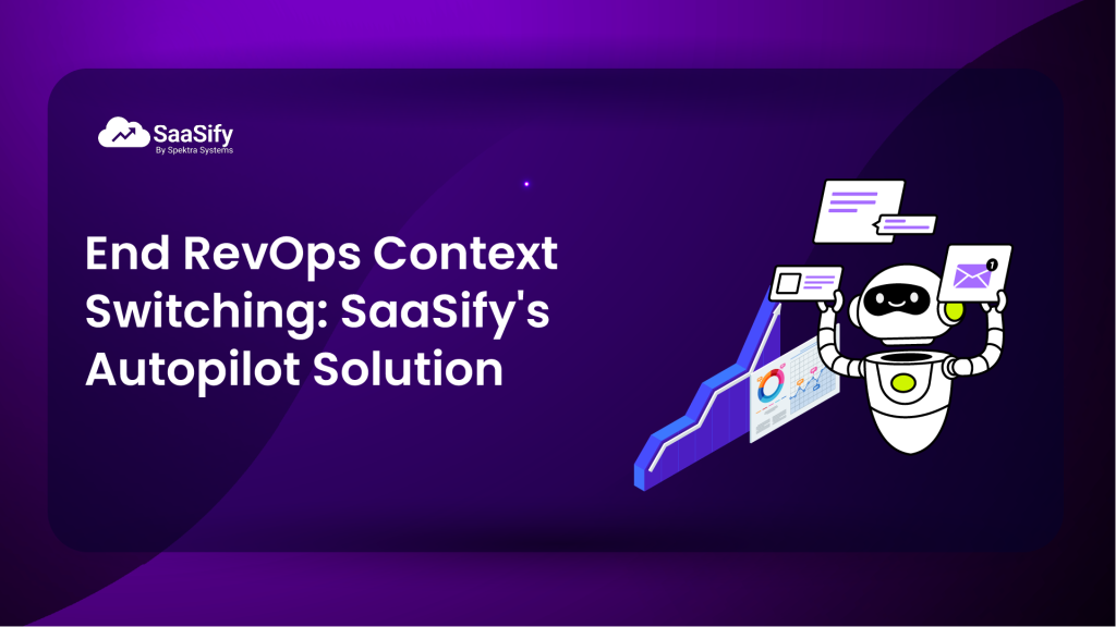 RevOps on Autopilot: How SaaSify Ends RevOps Context Switching Across CRM, Spreadsheets, and Cloud Marketplaces