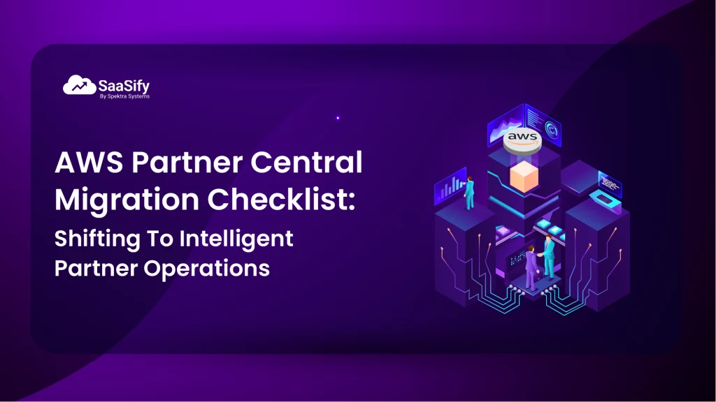 AWS Partner Central Migration Checklist: Shifting To Intelligent Partner Operations 