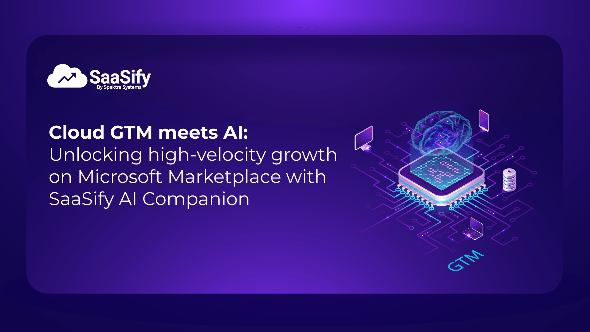Cloud GTM meets AI: Unlocking high-velocity growth on Microsoft Marketplace with SaaSify AI Companion 